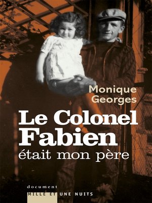cover image of Le Colonel Fabien était mon père